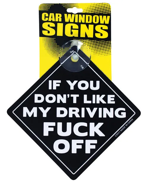Vibrators If You Dont Like My Driving Fuck Off Car Window Signs Kalan
